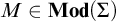 upper M element of upper M o d left parenthesis upper Sigma right parenthesis