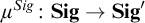 mu Superscript upper S i g Baseline colon upper S i g right arrow upper S i g prime