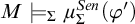 upper M models Subscript upper Sigma Baseline mu Subscript upper Sigma Superscript upper S e n Baseline left parenthesis phi prime right parenthesis