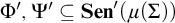 upper Phi prime comma upper Psi prime subset of or equal to upper S e n prime left parenthesis mu left parenthesis upper Sigma right parenthesis right parenthesis
