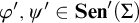 phi prime comma psi prime element of upper S e n prime left parenthesis upper Sigma right parenthesis