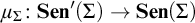 mu Subscript upper Sigma Baseline colon upper S e n prime left parenthesis upper Sigma right parenthesis right arrow upper S e n left parenthesis upper Sigma right parenthesis