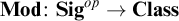 upper M o d colon upper S i g Superscript o p Baseline right arrow upper C l a s s