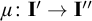 mu colon bold upper I prime right arrow bold upper I quotation mark