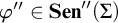 phi quotation mark element of upper S e n quotation mark left parenthesis upper Sigma right parenthesis