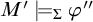 upper M prime models Subscript upper Sigma Baseline phi quotation mark