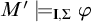 upper M prime models Subscript bold upper I comma upper Sigma Baseline phi
