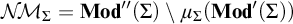 upper N backslash exclamation mark upper M Subscript upper Sigma Baseline equals upper M o d quotation mark left parenthesis upper Sigma right parenthesis divided by mu Subscript upper Sigma Baseline left parenthesis upper M o d prime left parenthesis upper Sigma right parenthesis right parenthesis