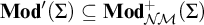 upper M o d prime left parenthesis upper Sigma right parenthesis subset of or equal to upper M o d Subscript upper N backslash exclamation mark upper M Superscript plus Baseline left parenthesis upper Sigma right parenthesis