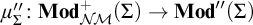 mu double prime Subscript upper Sigma Baseline colon upper M o d Subscript upper N backslash exclamation mark upper M Superscript plus Baseline left parenthesis upper Sigma right parenthesis right arrow upper M o d quotation mark left parenthesis upper Sigma right parenthesis