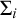 upper Sigma Subscript i
