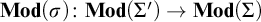 upper M o d left parenthesis sigma right parenthesis colon upper M o d left parenthesis upper Sigma Superscript prime Baseline right parenthesis right arrow upper M o d left parenthesis upper Sigma right parenthesis