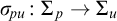 sigma Subscript backslash exclamation mark pu Baseline colon upper Sigma Subscript p Baseline right arrow upper Sigma Subscript u Baseline