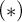 left parenthesis asterisk right parenthesis