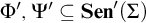 upper Phi prime comma upper Psi prime subset of or equal to upper S e n prime left parenthesis upper Sigma right parenthesis