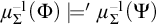 mu Subscript upper Sigma Superscript negative 1 Baseline left parenthesis upper Phi right parenthesis models prime mu Subscript upper Sigma Superscript negative 1 Baseline left parenthesis upper Psi right parenthesis