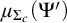 mu Subscript upper Sigma Sub Subscript c Baseline left parenthesis upper Psi prime right parenthesis