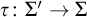 tau colon upper Sigma prime right arrow upper Sigma
