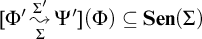 upper Phi prime backslash stackrel upper Sigma right bracket upper Sigma prime wave arrow pointing directly right upper Psi prime left parenthesis upper Phi right parenthesis subset of or equal to upper S e n left parenthesis upper Sigma right parenthesis