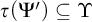 tau left parenthesis upper Psi prime right parenthesis subset of or equal to upper Upsilon