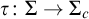 tau colon upper Sigma right arrow upper Sigma Subscript c Baseline