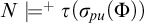 upper N models Superscript plus Baseline tau left parenthesis sigma Subscript backslash exclamation mark pu Baseline left parenthesis upper Phi right parenthesis right parenthesis