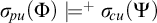sigma Subscript backslash exclamation mark pu Baseline left parenthesis upper Phi right parenthesis models Superscript plus Baseline sigma Subscript backslash exclamation mark cu Baseline left parenthesis upper Psi right parenthesis