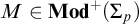 upper M element of upper M o d Superscript plus Baseline left parenthesis upper Sigma Subscript p Baseline right parenthesis