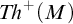 upper T h Superscript plus Baseline left parenthesis upper M right parenthesis