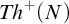 upper T h Superscript plus Baseline left parenthesis upper N right parenthesis