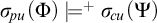 sigma Subscript backslash exclamation mark pu Baseline left parenthesis upper Phi right parenthesis models Superscript plus Baseline sigma Subscript backslash exclamation mark cu Baseline left parenthesis upper Psi right parenthesis