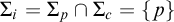 upper Sigma Subscript i Baseline equals upper Sigma Subscript p Baseline intersection upper Sigma Subscript c Baseline equals StartSet p EndSet