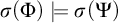 sigma left parenthesis upper Phi right parenthesis models sigma left parenthesis upper Psi right parenthesis