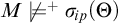 upper M ̸ models Superscript plus Baseline sigma Subscript backslash exclamation mark ip Baseline left parenthesis upper Theta right parenthesis