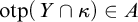 o t p left parenthesis upper Y intersection kappa right parenthesis element of upper A