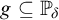 g subset of or equal to upper P Subscript delta