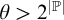 theta greater than 2 Superscript StartAbsoluteValue double struck upper P EndAbsoluteValue