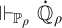 forces Subscript double struck upper P Sub Subscript rho Baseline ̇ double struck upper Q Subscript rho