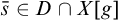 s overbar element of upper D intersection upper X g