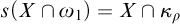 s left parenthesis upper X intersection omega 1 right parenthesis equals upper X intersection kappa Subscript rho