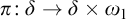 pi colon delta right arrow delta times omega 1