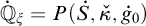 ̇ double struck upper Q Subscript xi Baseline equals upper P left parenthesis ̇ upper S comma ̌ kappa comma ̇ g 0 right parenthesis