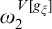 omega 2 Superscript upper V g Super Subscript xi