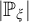 StartAbsoluteValue upper P Subscript xi Baseline EndAbsoluteValue