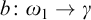 b colon omega 1 right arrow gamma
