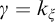 gamma equals k Subscript xi