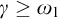 gamma greater than or equals omega 1