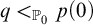 q less than Subscript double struck upper P 0 Baseline p left parenthesis 0 right parenthesis