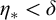 eta Subscript asterisk Baseline less than delta