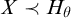 upper X precedes upper H Subscript theta